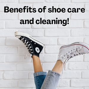 3 Benefits of Cleaning and Taking Care of Your Shoes