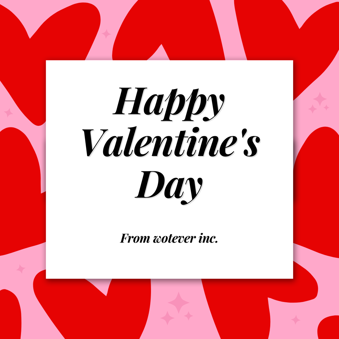 Valentine's Day at wotever inc.