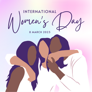 INTERNATIONAL WOMEN'S DAY!
